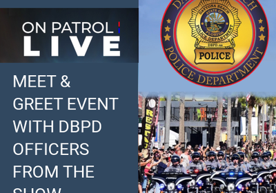Daytona Beach Police Department to host "On Patrol: Live" Meet and Greet.